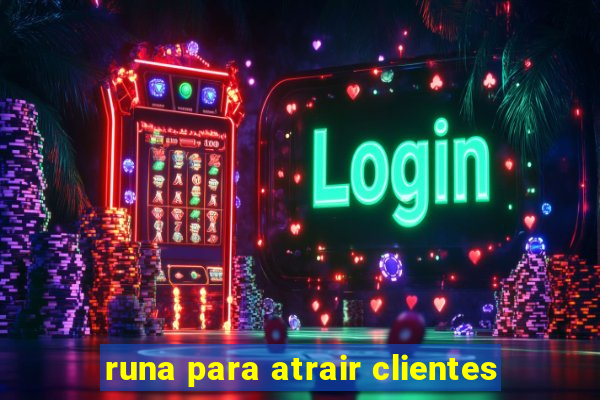 runa para atrair clientes